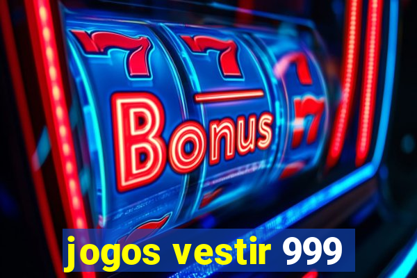 jogos vestir 999